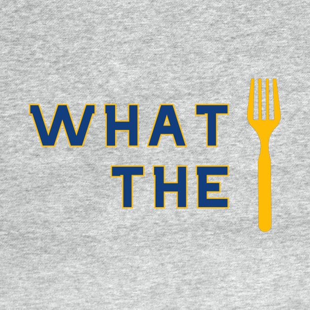 What the Fork? by Pretty Good Shirts